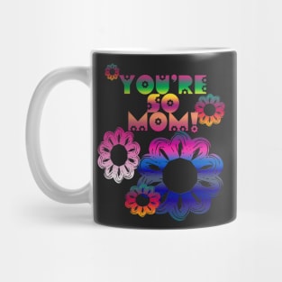 You're So Mom Mug